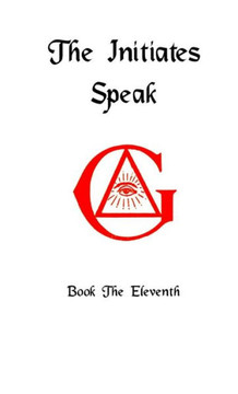 The Initiates Speak Xi