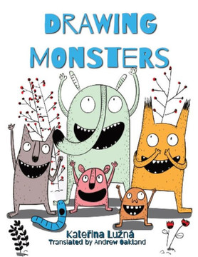 Drawing Monsters: Creative Exercises For Children Aged 8 ? 12