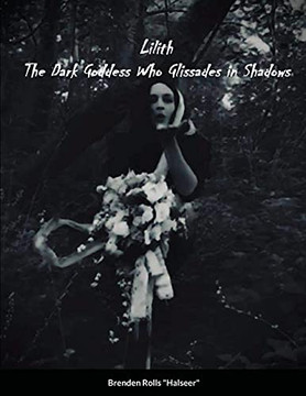 Lilith The Dark Goddes Who Glissades In Shadows Lilith The Dark Goddes Who Glissades In Shadows