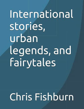 International Stories, Urban Legends, And Fairytales