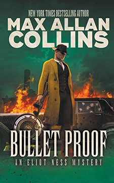 Bulletproof: An Eliot Ness Mystery Bulletproof: An Eliot Ness Mystery