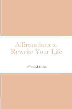 Affirmations to Rewrite Your Life