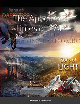 The Appointed Times Of Yah - 9781716132278