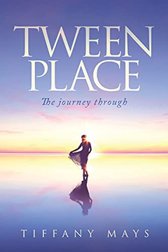 Tween Place: The Journey Through Tween Place: The Journey Through