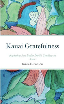 Kauai Gratefulness: Inspirations from Brother David's Teachings on Kauai