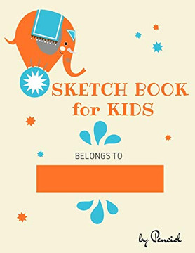 Sketch book for kids: Drawing Pad - 130 pages (8.5x11) - Notebook for Drawing, Writing, Painting, Sketching Blank Paper for Drawing