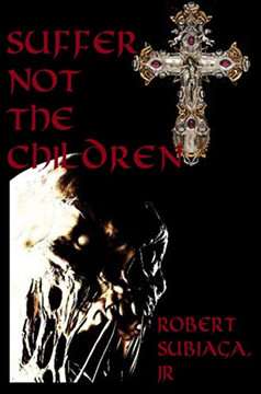 Suffer Not the Children Suffer Not the Children