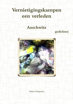 Vernietigingskampen, Een Verleden, Auschwitz (Dutch Edition)