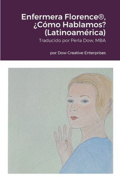 Enfermera Florence(R), ?C?mo Hablamos? (Latinoam?rica) (Spanish Edition)