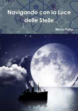 Navigando Con La Luce Delle Stelle (Italian Edition)