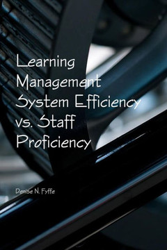 Learning Management System Efficiency Vs. Staff Proficiency