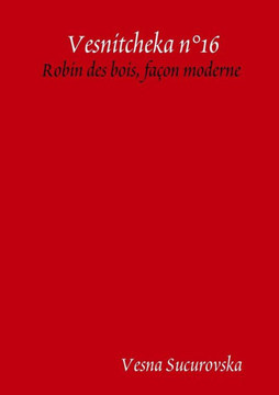 Vesnitcheka N?16 : Robin Des Bois, Fa?on Moderne (French Edition)