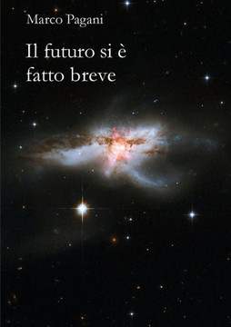Il futuro si ? fatto breve (Italian Edition)