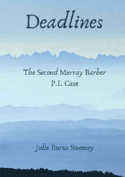 Deadlines : The 2Nd Murray Barber P. I. Case Deadlines : The 2Nd Murray Barber P. I. Case