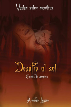 Vuelan Sobre Nosotros: Desaf?o Al Sol (Spanish Edition)