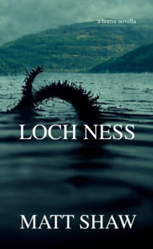 Loch Ness: A Horror Novella - 9781387737161