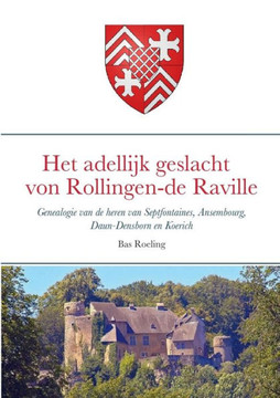Het Adellijk Geslacht Von Rollingen - De Raville (Dutch Edition)
