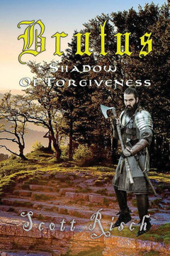 Brutus In The Shadow Of Forgiveness (The Tallow Trilogy)