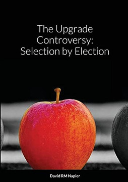 The Upgrade Controversy: Selection By Election