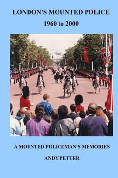 LONDON's MOUNTED POLICE 1960 TO 2000