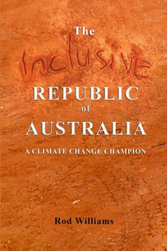 The Inclusive Republic Of Australia: A Climate Change Champion