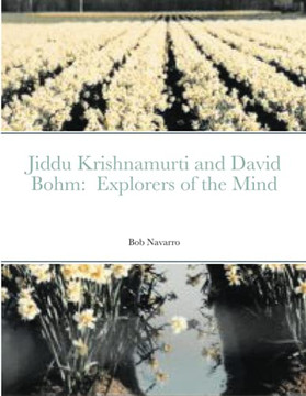 Jiddu Krishnamurti And David Bohm: Explorers Of The Mind Jiddu Krishnamurti And David Bohm: Explorers Of The Mind