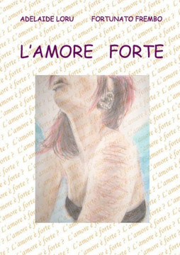 L' Amore Forte (Italian Edition) L' Amore Forte (Italian Edition)