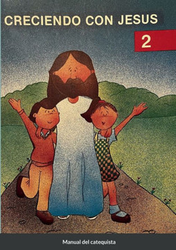 Creciendo Con Jes?s 2: Manual Del Catequista (Spanish Edition)