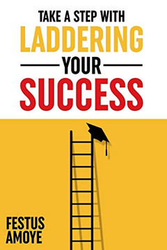 Laddering Your Success Laddering Your Success
