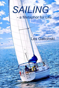 Sailing - A Metaphor For Life Sailing - A Metaphor For Life
