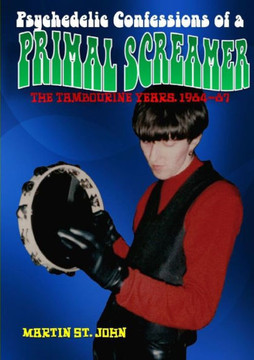 The Psychedelic Confessions Of A Primal Screamer The Psychedelic Confessions Of A Primal Screamer