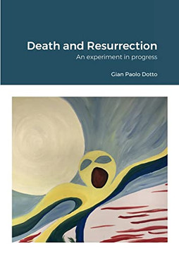 Death And Resurrection: An Experiment In Progress