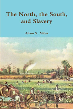 The North, The South, And Slavery