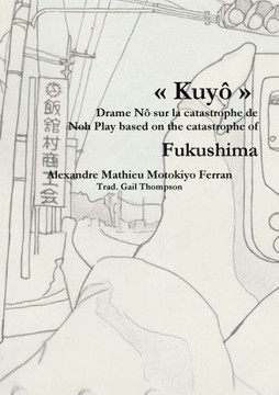 Kuy?, Drame N? Sur La Catastrophe Nucl?aire De Fukushima
