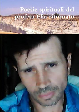 Poesie spirituali del profeta Elia ritornato (Italian Edition) Poesie spirituali del profeta Elia ritornato (Italian Edition)
