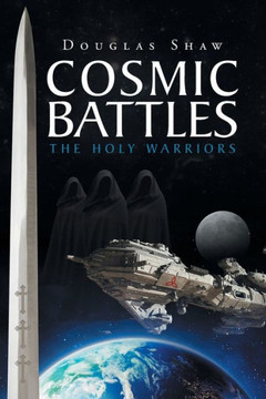 Cosmic Battles: The Holy Warriors - 9781640288904