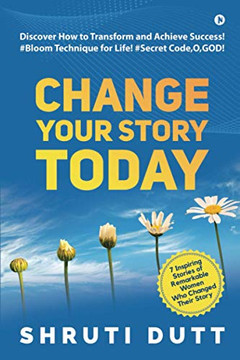 Change Your Story Today: Discover How to Transform and Achieve Success! #Bloom Technique for Life! #Secret Code,O,GOD!