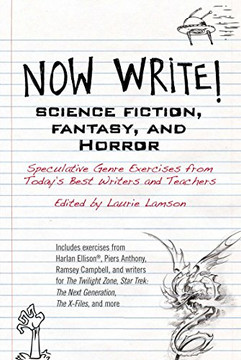 Now Write! Science Fiction, Fantasy And Horror: Speculative Genre Exercises From Today's Best Writers And Teachers (Now Write! Series)