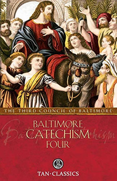 Baltimore Catechism Four Baltimore Catechism Four