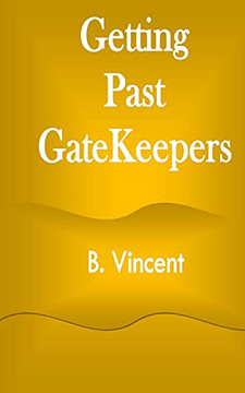 Getting Past Gatekeepers Getting Past Gatekeepers