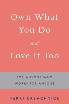 Own What You Do And Love It Too Own What You Do And Love It Too