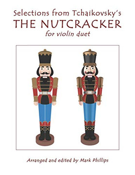 Selections from Tchaikovsky's THE NUTCRACKER Fur violin duet