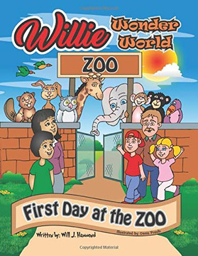 WILLIE WONDER WORLD: FIRST DAY AT THE ZOO WILLIE WONDER WORLD: FIRST DAY AT THE ZOO