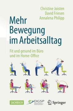 Mehr Bewegung Im Arbeitsalltag: Fit Und Gesund Im B?ro Und Im Home-Office (German Edition)