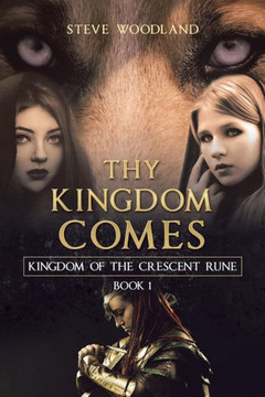 Thy Kingdom Comes : Kingdom Of The Crescent Rune - 9781984501134