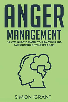 ANGER MANAGEMENT : Strategies to Master Your Anger and Stress in 3 Weeks