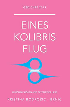 Eines Kolibris Flug: Durch die Höhen und Tiefen einer Liebe (German Edition)