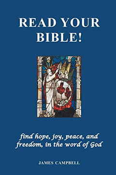 Read Your Bible! - find hope, joy, peace, and freedom, in the word of God