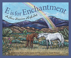 E Is For Enchantment: A New Mexico Alphabet (Discover America State By State)