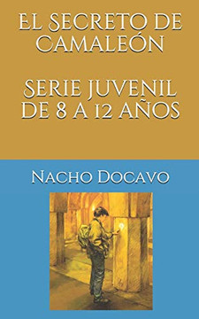 El Secreto de Camale??n. Serie juvenil de 8 a 12 anos (Las aventuras de Camale??n 1) (Spanish Edition)